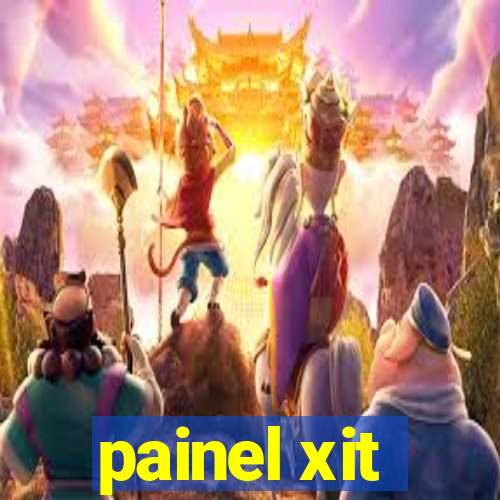 painel xit